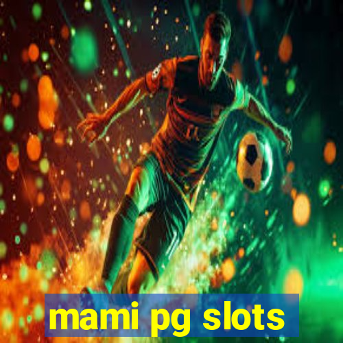 mami pg slots